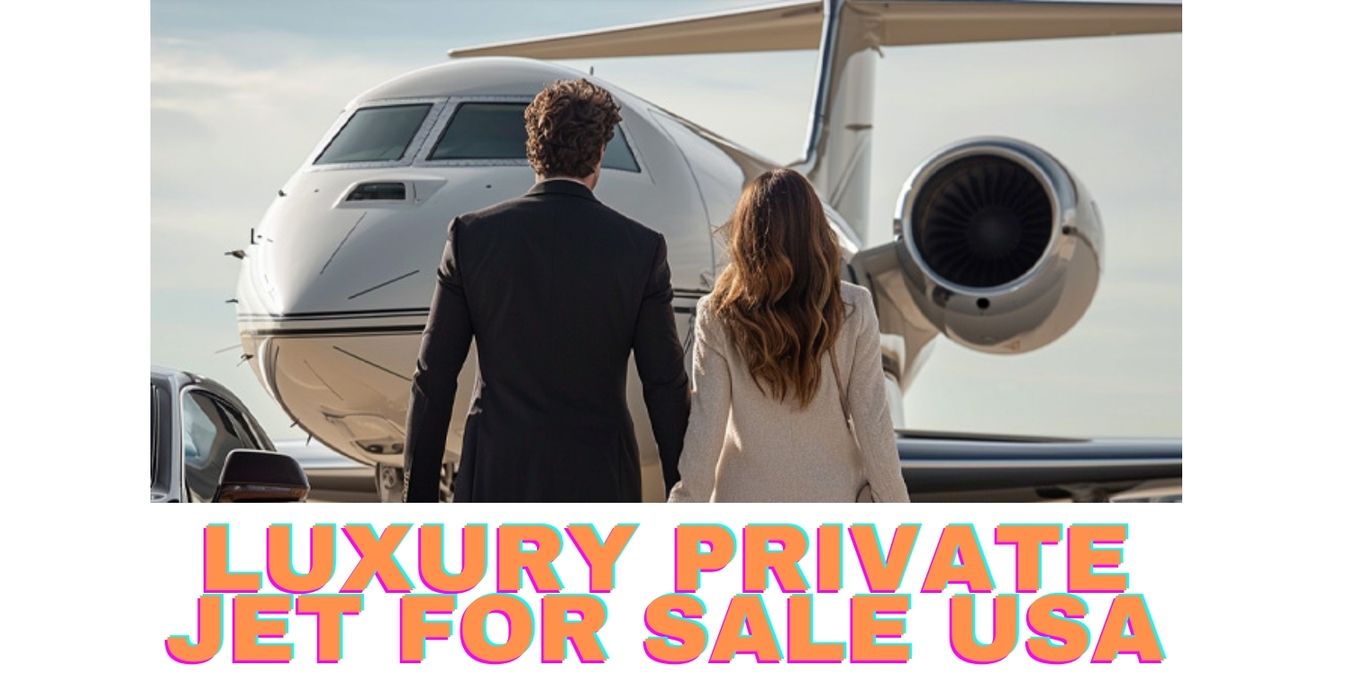 Luxury Private Jet For Sale USA Good Prices 2025